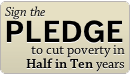 Sign the Pledge to cut poverty in half in ten years